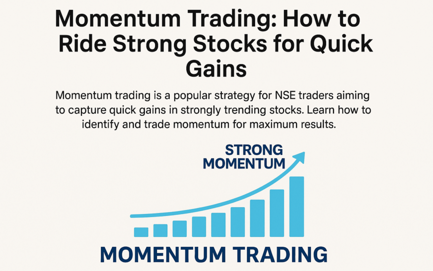 Momentum Trading: How to Ride Strong Stocks for Quick Gains