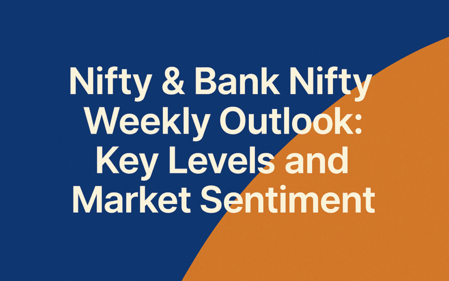 Nifty & Bank Nifty Weekly Outlook: Key Levels and Market Sentiment