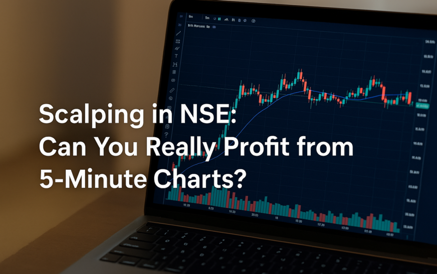 Scalping in NSE: Can You Really Profit from 5-Minute Charts?