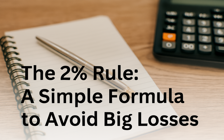The 2% Rule A Simple Formula to Avoid Big Losses